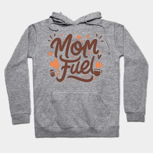 Mom Fuel Hoodie